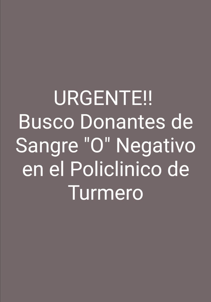 Urgente!!! Busco Donantes de Sangre "O" Negativo en el Policlinico de Turmero. Por favor Haz RT!