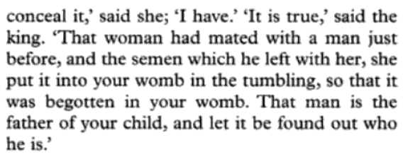 The king basically says, "Oh, then she must have had sex with her husband beforehand, and the semen fell into your womb during your 'tumbling.'"