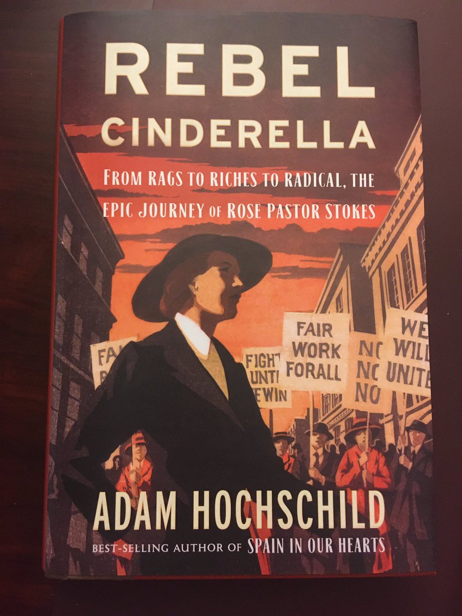 Suggestion for August 22 ... Rebel Cinderella: From Rags to Riches to Radical, the Epic Journey of Rose Pastor Stokes (2020) by Adam Hochschild.