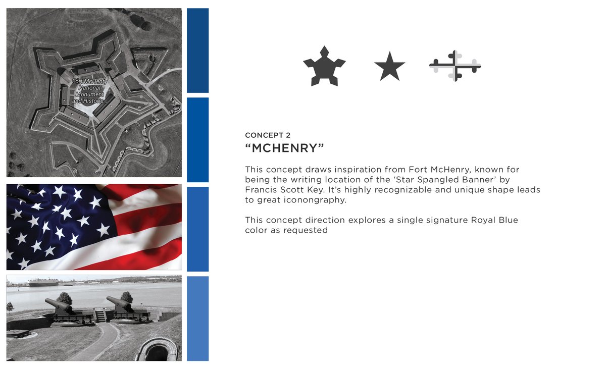 this was my least favorite, but was probably the best combination of originality (no Maryland cliches) and locality (relevant local iconography) Concept 02: Fort McHenry