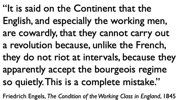 There is nothing special about the evil incompetents in Downing Street, however: they are just as vulnerable as any other squalid regime. Moreover, England may not have quite the revolutionary tradition of other countries, but no less an authority than Engels saw potential… 