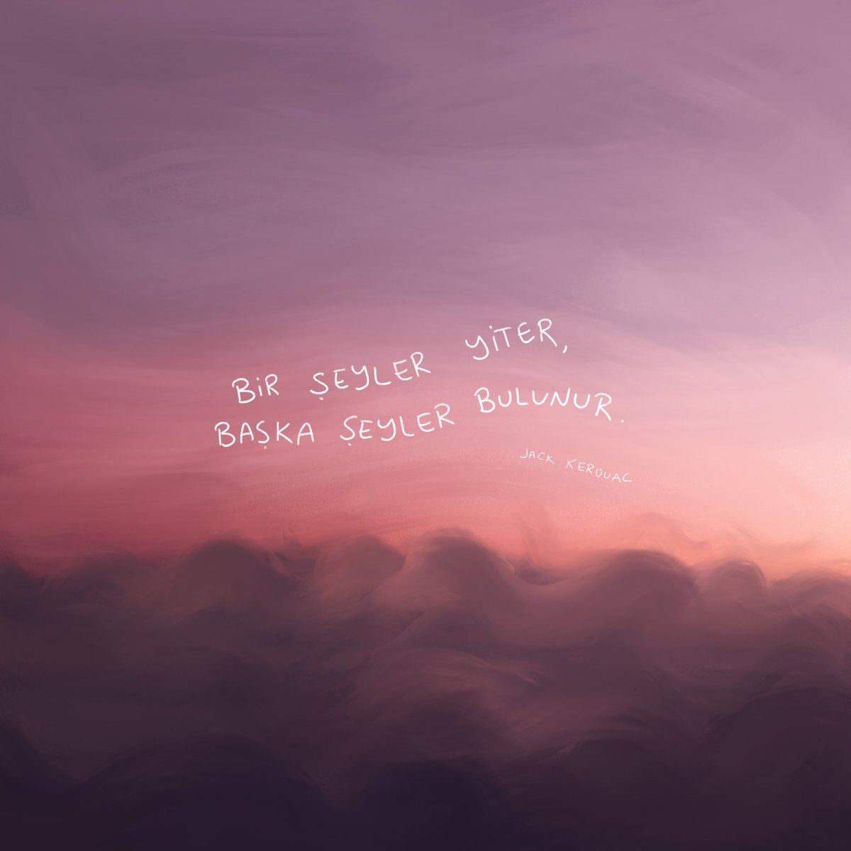 Bir şeyler yiter, başka şeyler bulunur.