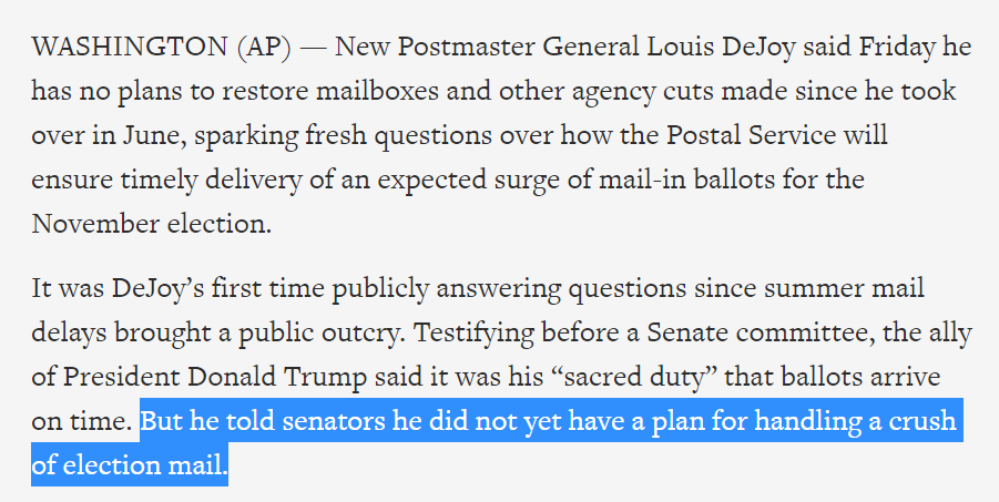 House Republican leadership: Obama took mailboxes away [this was not right before a national election in the middle of a pandemic] and USPS will be fine for the electionPostmaster General DeJoy: I'm not putting mailboxes back and I don't have a plan to make the election work