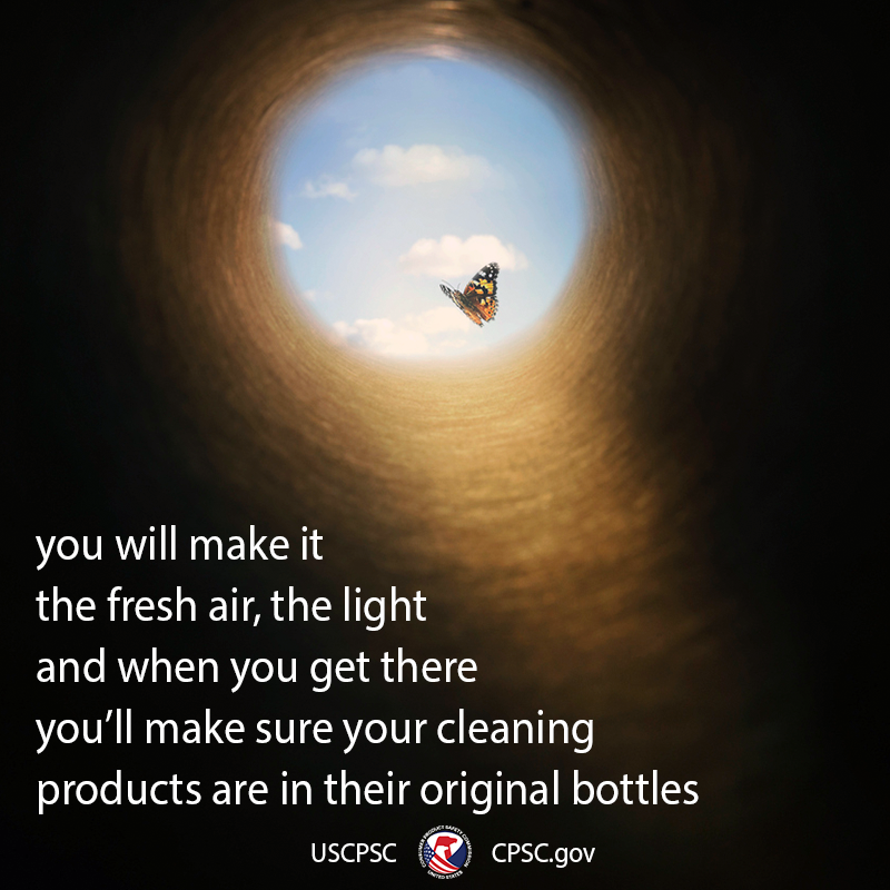 A butterfly flying out of a dark tunnel towards the light. The text reads: you will make it. the fresh air, the light. and when you get there you'll make sure your cleaning products are in their original bottles.