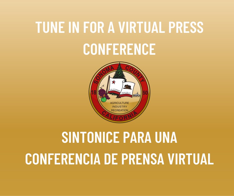 Tune in to a virtual press conference at 4pm live on the County of Sonoma Facebook page.
facebook.com/CountyofSonoma
Sintonice una conferencia de prensa virtual a las 4 pm en vivo en el Facebook del Condado de Sonoma.