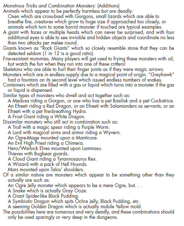 As an example of this, here's an excerpt from a table of "Monstrous" tricks, included in Greyhawk (original edition). It gives you a good sense of the expected flavor of dungeons: