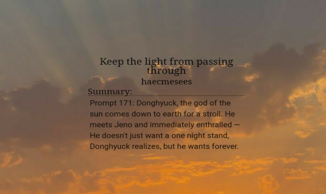 𝐾𝑒𝑒𝑝 𝑡𝘩𝑒 𝑙𝑖𝑔𝘩𝑡 𝑓𝑟𝑜𝑚 𝑝𝑎𝑠𝑠𝑖𝑛𝑔 𝑡𝘩𝑟𝑜𝑢𝑔𝘩

💫for <a href="/00nsfwfest/">'00 AFTER DARK - R1 finished!</a> 
💫Donghyuck x Jeno
💫E, 9k
archiveofourown.org/works/25913743