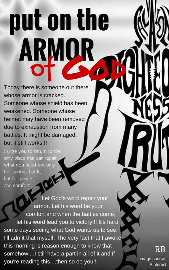 Ephesians 6:10-11Finally, be strong in the Lord and in his mighty power.Put on the full armor of God, so that you can take your stand against the devil’s schemes.