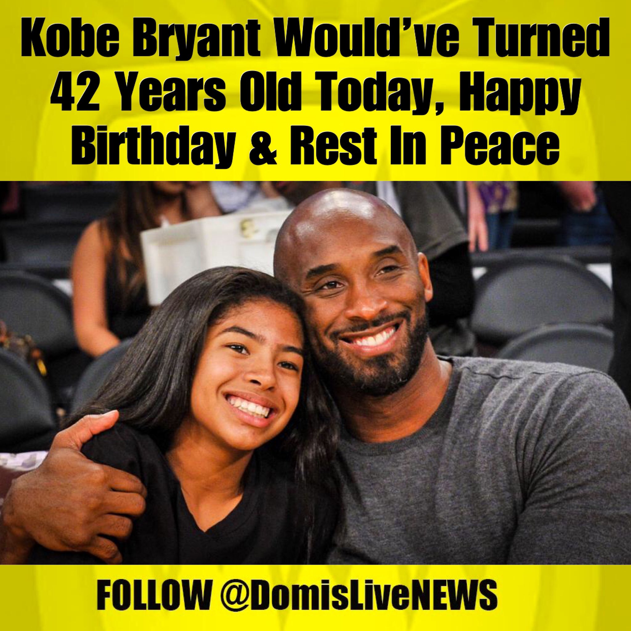Kobe Bryant Would ve Turned 42 Years Old Today, Happy Birthday & Rest In Peace 