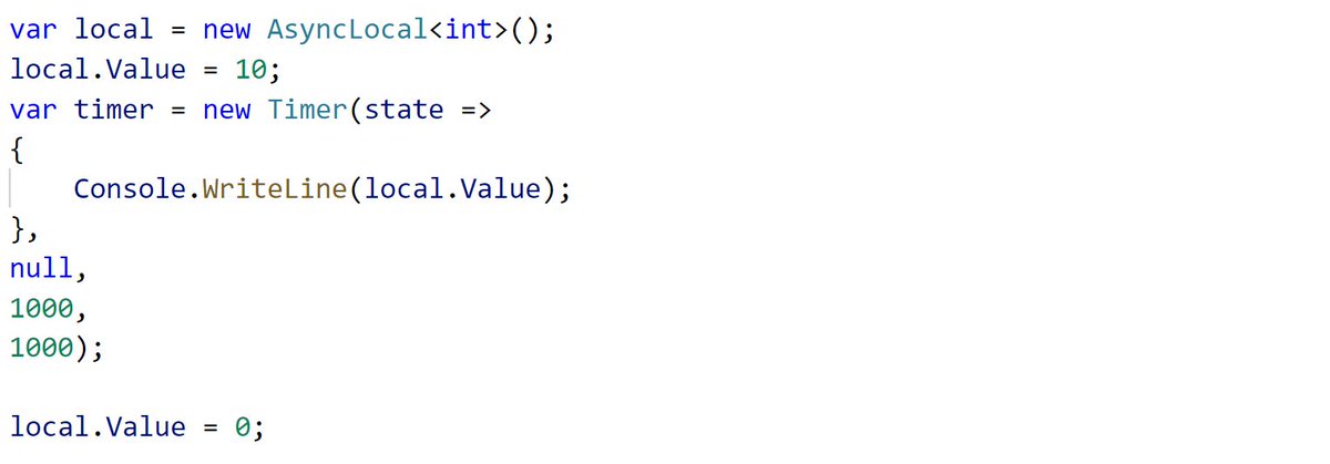 What do I mean? Let's replace the explicit capture with an API that captures the context, a Timer. The below code will capture the value of the async local and will use it to execute timer callbacks. It will print 10 forever.