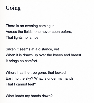 for me, where poetry is exciting is where it paints an image. my favourite poem by philip larkin is this one, where he suggests an image of a darkened evening over a fieldbut to me it communicates an internal darknessmaybe to you it communicates something else