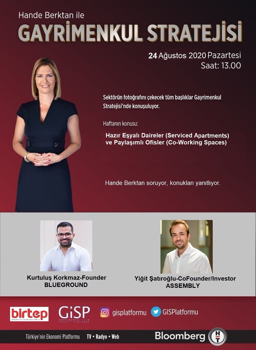 GİSP ve BLOOMBERG tarafından düzenlenen, BİRTEP’in sponsor olduğu ‘Gayrimenkul Stratejisi’  pazartesi saat 13’te. Bu haftanın konusu Hazır, Eşyalı Daireler (Serviced Apartments) ve Paylaşımlı Ofisler (Co-working Spaces) Yiğit Şatıroğlu (ASSEMBLY), Kurtuluş Korkmaz (BLUEGROUND)