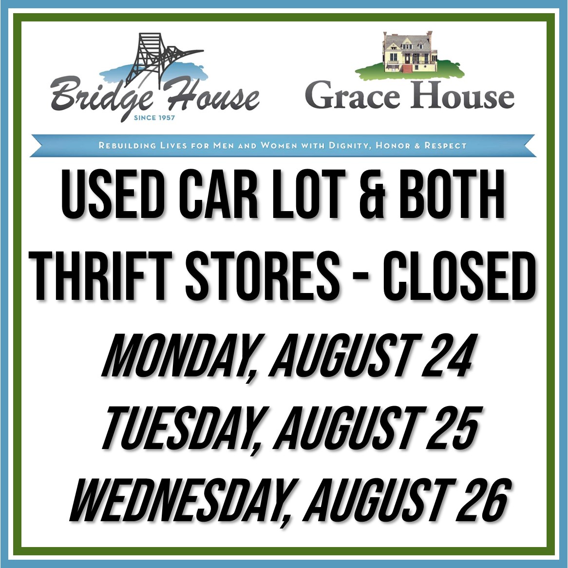 Due to the impending threat of Hurricanes Marco &amp; Laura, the Bridge House / Grace House Used Car Lot and Thrift Stores (Airline &amp; Earhart) will be closed on Monday, Tuesday, and Wednesday. Stay safe everyone!
