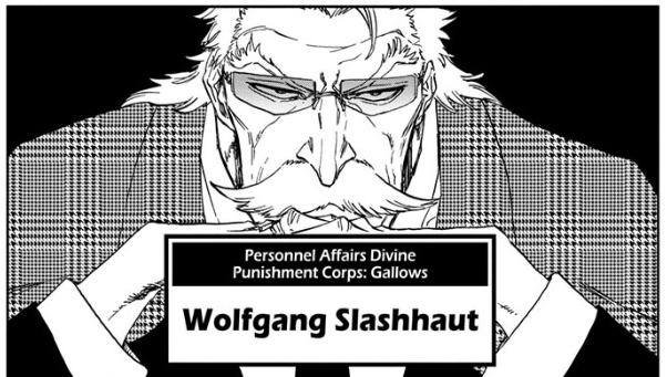The personal affairs divine punishment Corp: GallowsLead by Wolfgang Slashhaut. Wolfgang is a German/Austrian male name and Slashhaut is a fusion of the words Slash and Haut. Slash being obvious, the onomatopoeia of a sword cutting and Haut is more than likley rooted from the-