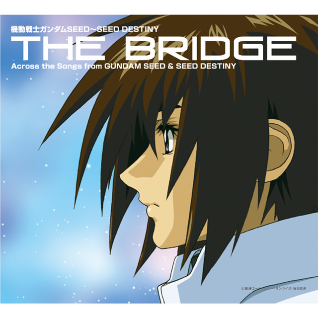 Aniplaylist En Twitter Mobile Suit Gundam Seed Destiny Best The Bridge Across The Songs From Gundam Seed Seed Destiny Is Now Available On Spotify T Co Slvhv6tfn4 More Gundam