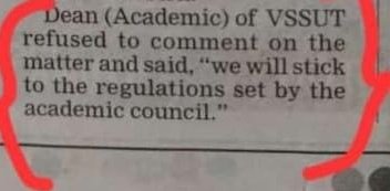 The admin of  @VSSUTB have clearly stated as it can be seen from the newspaper clipping quote, "We will stick to the regulations set by the academic Council" and they are even not willing to help the 2nd year students who are in dire situation of facing yearback condition.