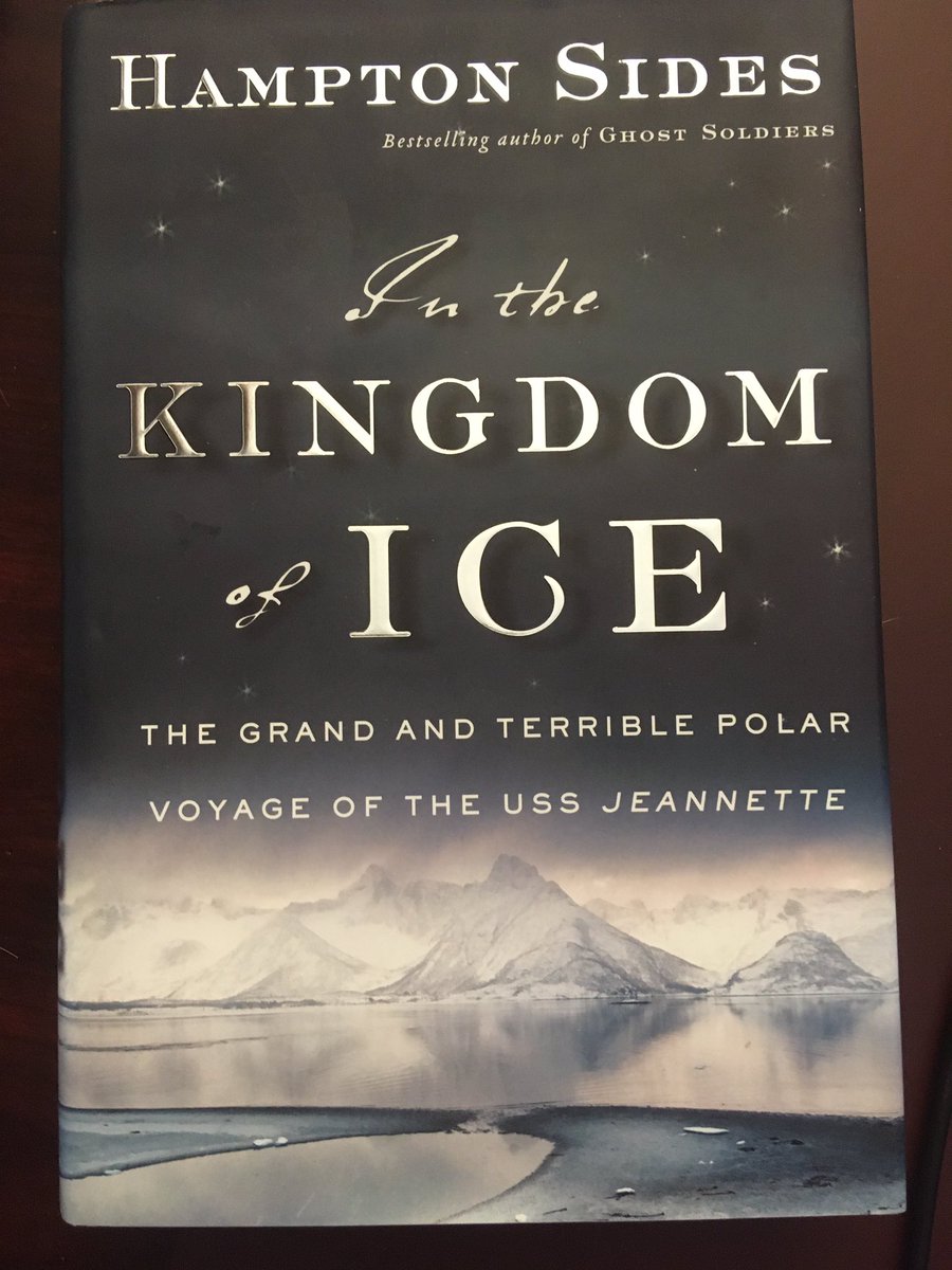 Suggestion for August 23 ... In the Kingdom of Ice: The Grand and Terrible Polar Voyage of the USS Jeannette (2014) by Hampton Sides.