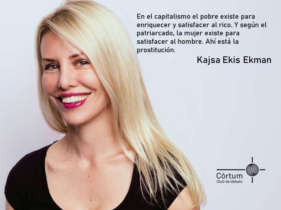 cortum_club's tweet photo. Kajsa Ekis Ekman
"En el capitalismo el pobre existe para enriquecer y satisfacer al rico. Y según el patriarcado, la mujer existe para satisfacer al hombre. Ahí está la prostitución. "
#AbolicionProstitucionYa https://t.co/5fXCinds9S