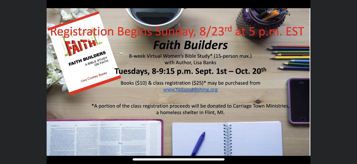 LCarolBanks's tweet photo. Join the New Faith Builders 8-week Bible study starting 9/1. Tuesdays 8-9:15 p.m.  $25 registration opens at 5 p.m. today, Sun. 8/23. Portion of proceeds donated to Carriage Town Ministries. We’re taking it to the next level. #FaithBuilders #HowTheJustLives #FaithOverFear https://t.co/m27e02eLHS