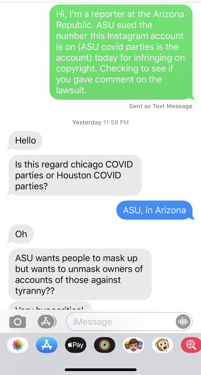 I finally heard back from the number associated with the “asu_covid.parties” account that was sued by ASU. Full convo below, via text after midnight AZ time. Background:  https://www.azcentral.com/story/news/local/arizona-education/2020/08/21/instagram-removes-account-claiming-host-large-asu-parties-after-lawsuit/3414249001/