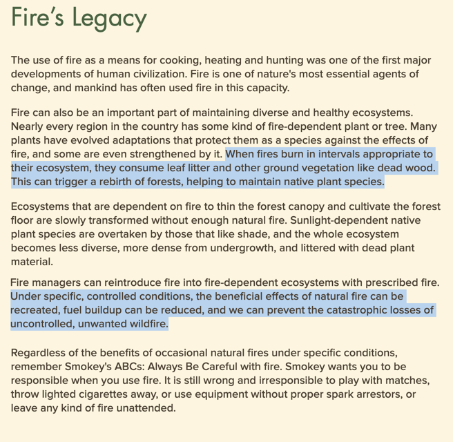 There's a link on  http://smokeybear.com  that talks about the "benefits of fire." This is worth reading for yourself. https://smokeybear.com/en/about-wildland-fire/benefits-of-fire