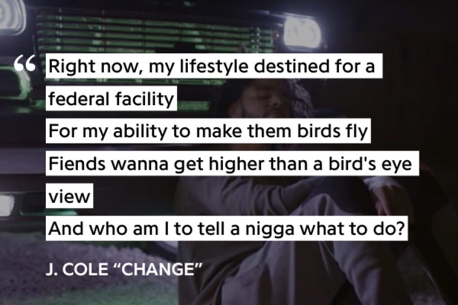 to me, this makes the song Cole’s best conceptually. but there are a lot of other aspects that make it great. lyrically, Cole is in his peak on Change. he is one of the few artists who can be so great at lyrical rapping over softer, melodic beats while also rapping conceptually