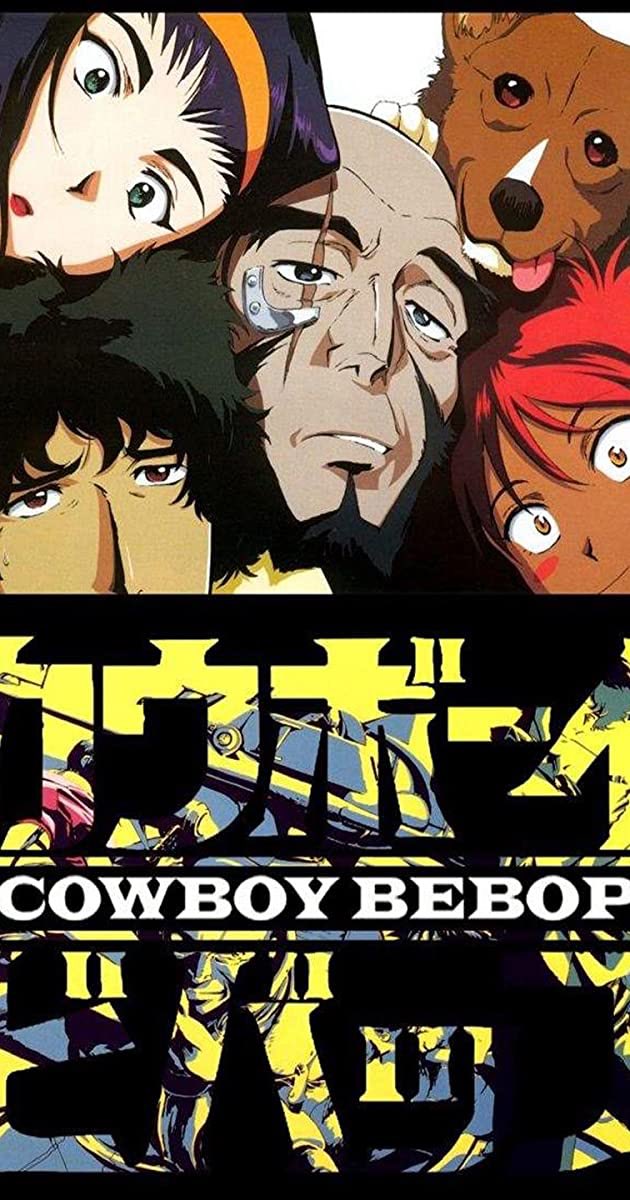 What’s your opinion of Cowboy Bepop?