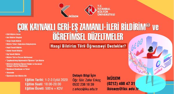 Çok Kaynaklı Geri-Eş Zamanlı-İleri Bildirim ® ve Öğretimsel Düzeltmeler 
➡️"Hangi Bildirim Türü Öğrenmeyi Destekler?"⬅️

Detaylı bilgi için:

Öğr. Gör. Zafer Erkoç 
0532 238 18 39 
z.erkoc@iku.edu.tr

İKÜSEM
(0212) 498 47 31
ikusem@iku.edu.tr