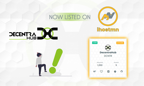 Good Morning to all..We are now listed on IHOSTMN. With just 3 simple steps, you can host our Masternode without the hassle of buying and setting up a VPS. For as less as 1 Euro !!! #masternode #passiveincome #decentrahub
