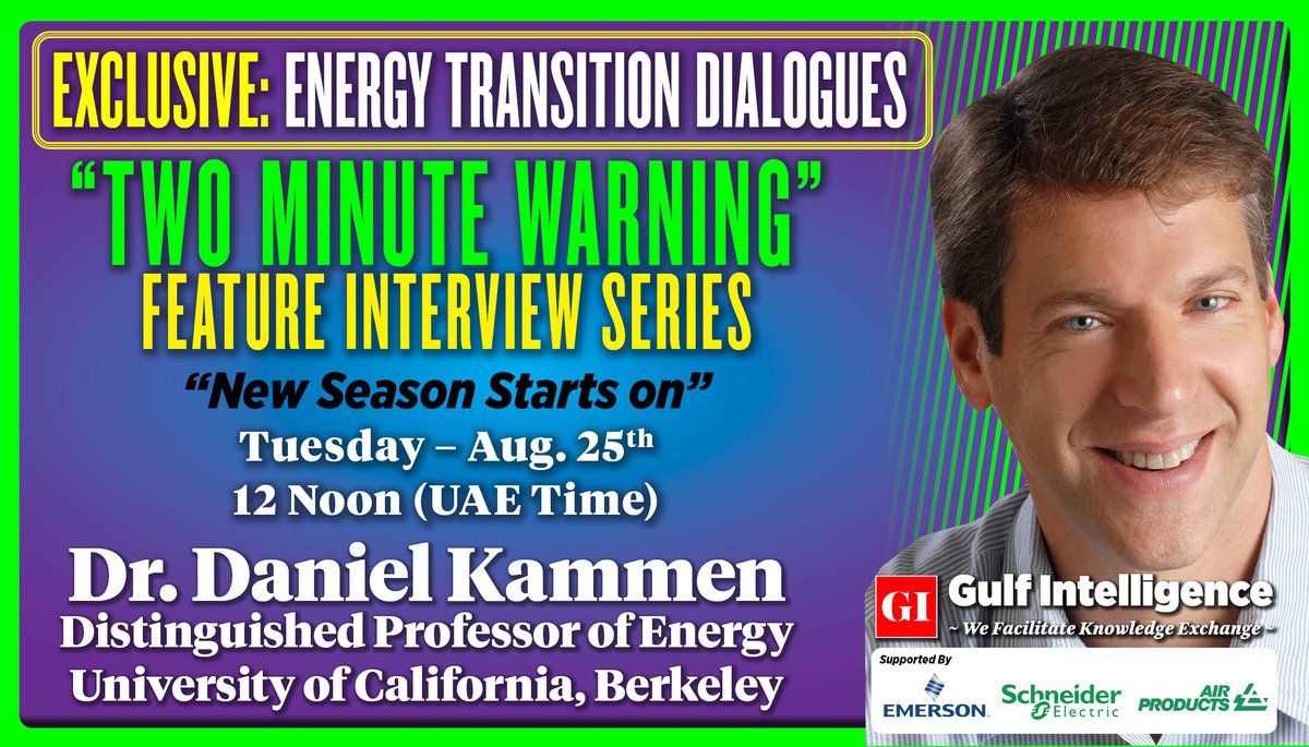 📢Stay Tuned: Energy Transition Dialogues #TwoMinuteWarning - Featured Interview Series New Season Starts tomorrow Aug. 25th at 12pm (UAE Time) with Dr. @dan_kammen, Distinguished Professor of Energy @UCBerkeley Exclusive Insights on #EnergyTransition