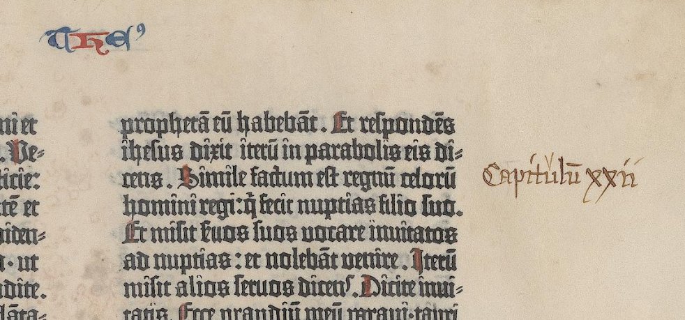 The errors were, however, corrected at a later date in brown ink. 'Capitulum xxii' has been written in brown in the margin near the beginning of what should be chapter 22. The subsequent chapter headings have also been modified to show the correct number.(One point awarded.)