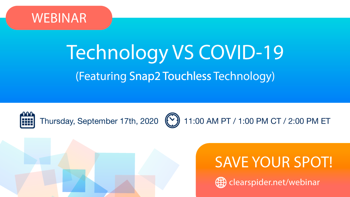 Announcing our new #WEBINAR: Touchless Technology in the midst of COVID-19. Sign up now and learn how these emerging technology solutions can help you. clearspider.net/webinar