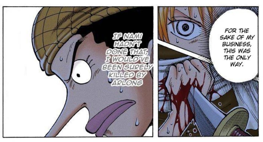 To start, we learn some things through character interactions before the flashback namely1. Nami does actually care shown by zoro2. She's masterful at hiding it3. She will do anything to keep the burden on her and keep others from being involved through ussops case