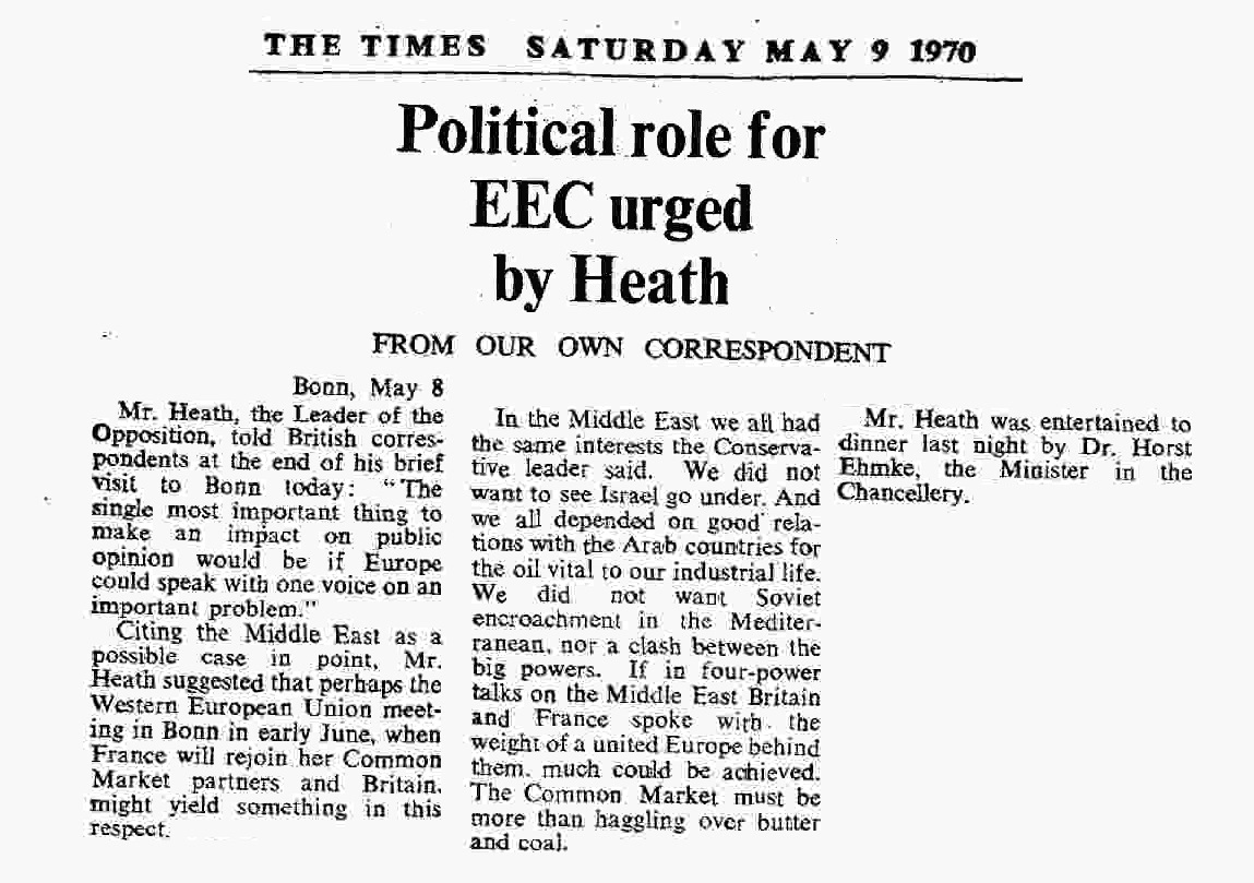 May 9th, 1970: Heath “The single most important thing to make an impact on public opinion would be if Europe could speak with one voice on an important problem”.