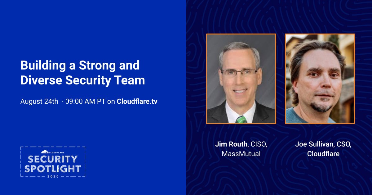 Cloudflare's tweet photo. Tune in live as Jim Routh, CISO MassMutual and Joe Sullivan, CSO Cloudflare share their insights as security leaders on how to build a strong and diverse security team -- Live on https://t.co/JFfJ4PIH1n Aug 24th @ 9 AM PT! #SecuritySpotlight https://t.co/JLuTn12U1h
