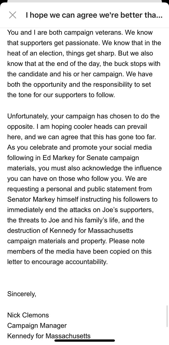 Joe Kennedy campaign manager Nick Clemons sent a letter to Ed Markey campaign manager John Walsh “requesting a personal and public statement” from Markey “instructing his followers to immediately end the attacks on Joe’s supporters [and] the threats to Joe and his family’s life.”