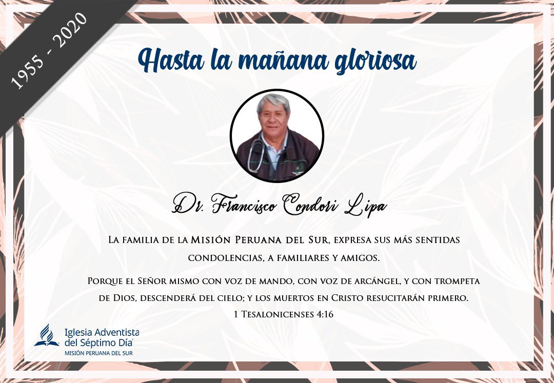 Hoy descansa en el señor un gran hijo de Dios. Expresamos nuestras condolencias a la familia del Dr. Francisco Condori Lipa y reafirmamos la bendita esperanza de un pronto reencuentro. #HastaLaMañanaGloriosa