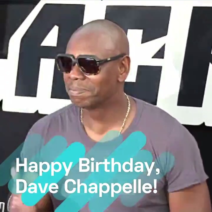 Happy birthday, Dave Chappelle!  