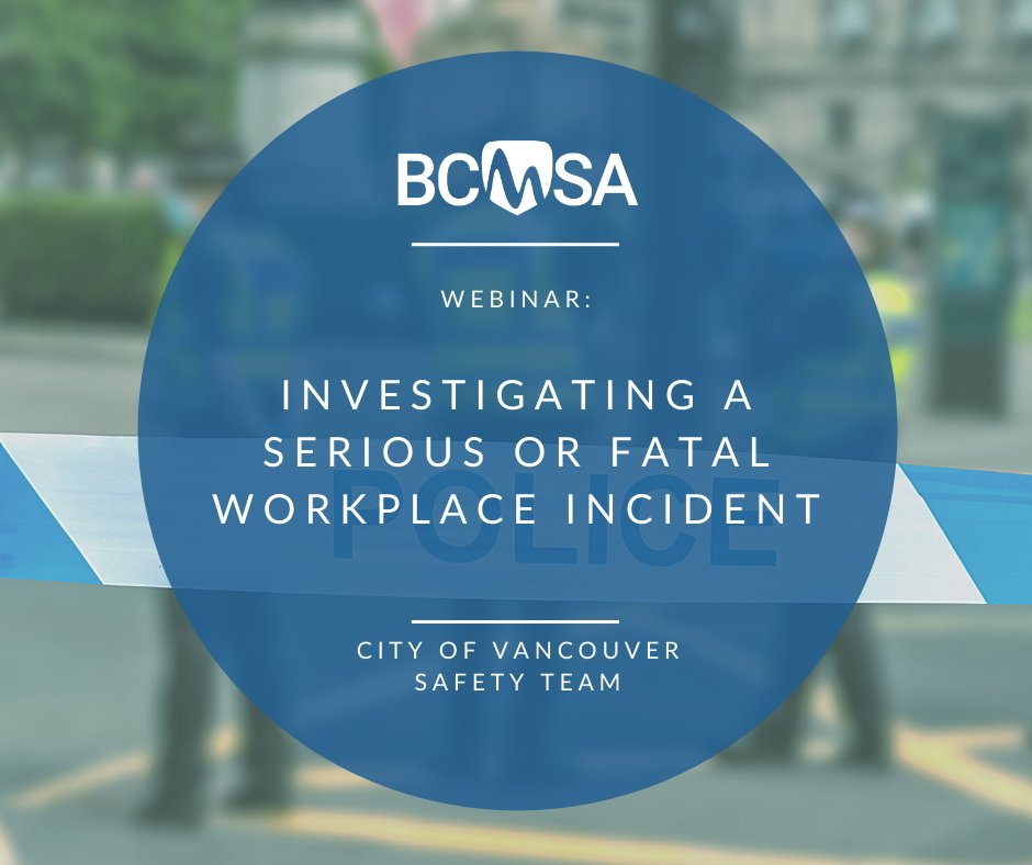 WEBINAR: Investigating a Serious or Fatal Workplace Incident
When: September 24, 2020
Time: 11am-12pm
Register: ow.ly/mNdx50B7U08

#BCMSA #Webinar #SharetheKnowledge #CityofVancouver #MunicipalSafety #IncidentInvestigation #OHS #Safety