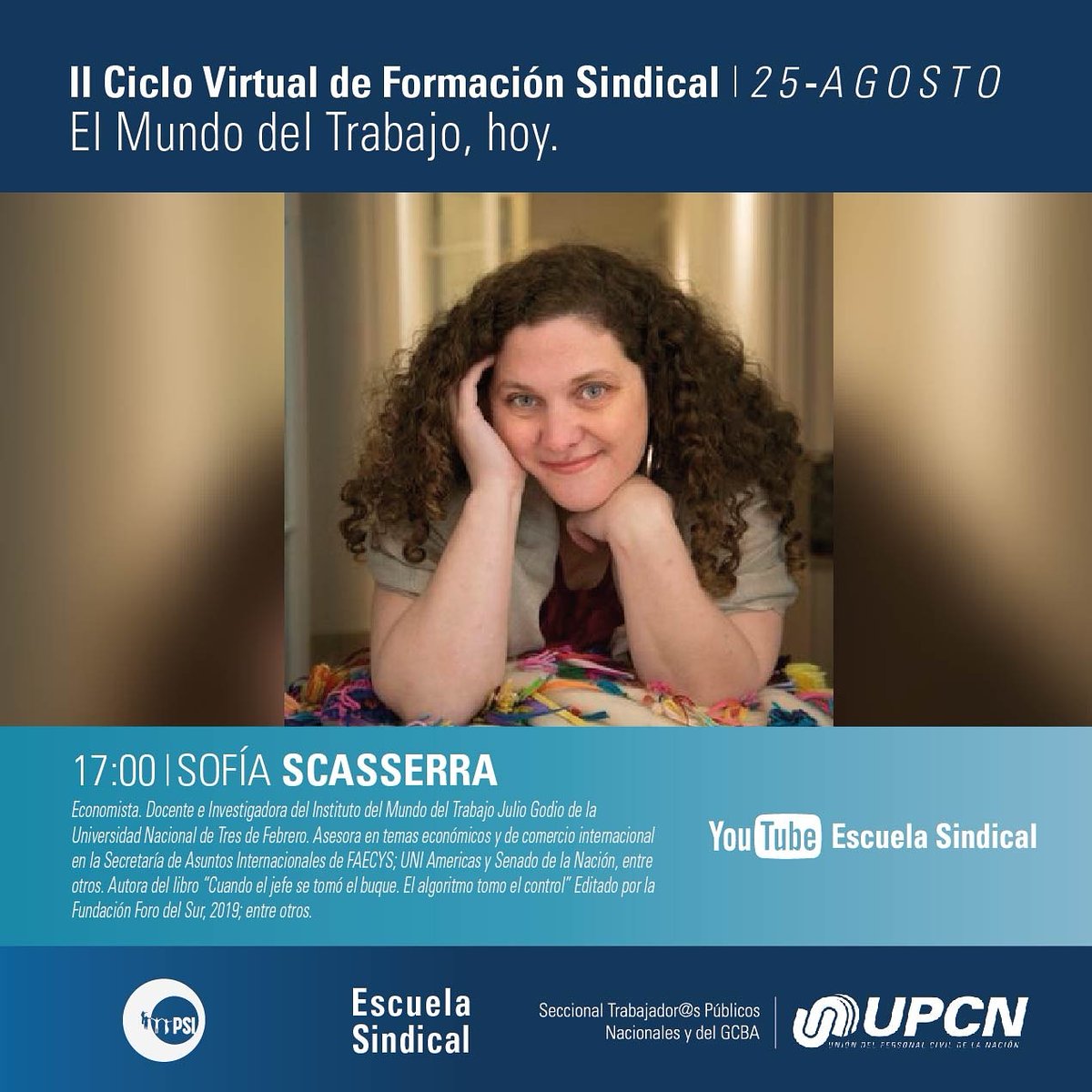 #MAÑANA 25 de agosto 🗓️ - Sofía Scasserra en la tercera presentación del II Ciclo Virtual de Formación Sindical.

#Agendalo✍️
#EscuelaSindical
#UPCNConVos