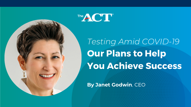 ACT's tweet photo. COVID-19 will affect ACT testing for the foreseeable future. 

We're here to help. We're listening. We've learned from June &amp; July testing.

Learn about ACT registration &amp; testing in this new, ever-changing environment and more from our CEO, Janet Godwin: https://t.co/o8n7oJTR47 https://t.co/bGFL95kwLe