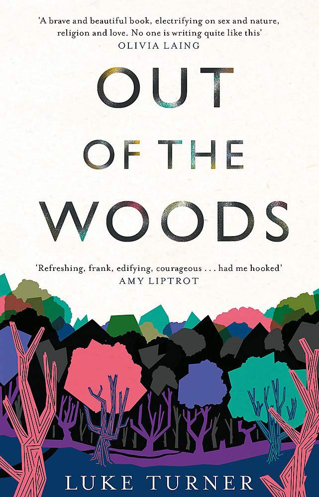 3. Out of the Woods, by Luke Turner. (Disclaimer, I’ve not yet read this one.) The author explores what some will consider the controversial practice of men seeking furtive sexual encounters with each other in parks, commons and woodland.