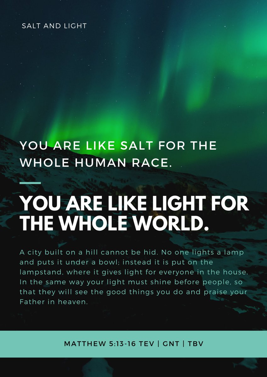 Matthew 5:13-16 TEV (Salt and Light) You are like salt for the whole human  race. But if salt loses its saltiness, there is no way to make it salty  again. It has, image size:848x1200