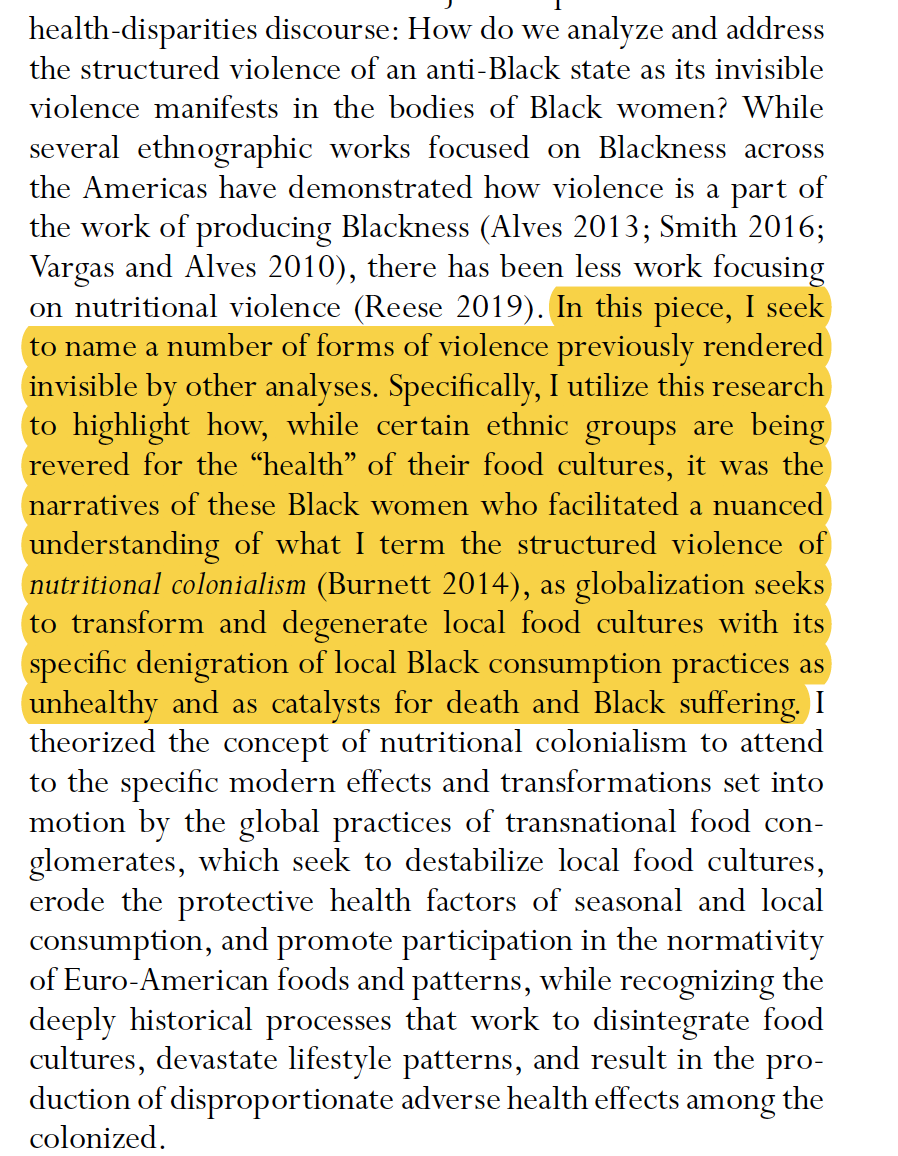 In the first essay in the series Dr. Diana Burnett gives us the incisive idea of "nutritional colonialism." "Anti‐Blackness as the Lynchpin of the Structured Violence of Diet‐Related Disease."  https://anthrosource.onlinelibrary.wiley.com/doi/10.1111/aman.13438