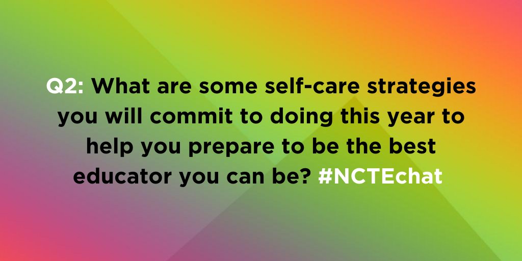 ncte's tweet image. Q2: What are some self-care strategies you will commit to doing this year to help you prepare to be the best educator you can be? #NCTEchat