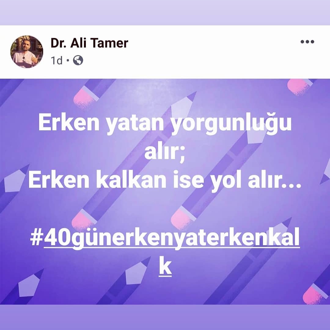 Erken yatan yorgunluğu alır;
Erken kalkan ise yol alır...

#40günerkenyaterkenkalk