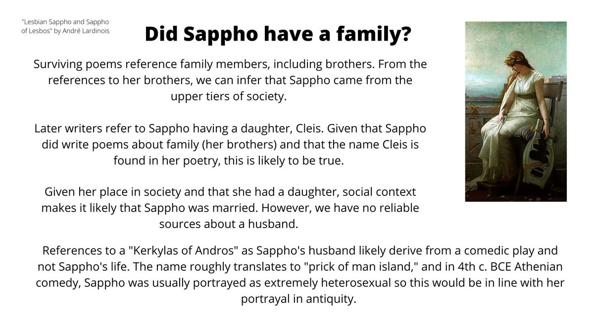 Some of Sappho& #39;s fragments refer to family members. From them, we can infer that she was high placed in society (one poem has her brother doing something only high placed men were allowed to socially).