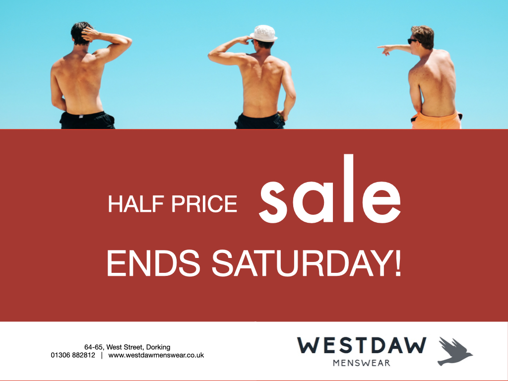 ENDS SATURDAY!!!
ALL SALE now at HALF PRICE and it also finishes on Saturday!
Not long to pick up a Gant, Hackett, Eden Park, Barbour, Matinique, John Smedley, Nigel Hall, Delsiena and Bass &amp; Co bargain!
There's even (looks out window) raincoats at HALF PRICE!
#Dorking #Reigate