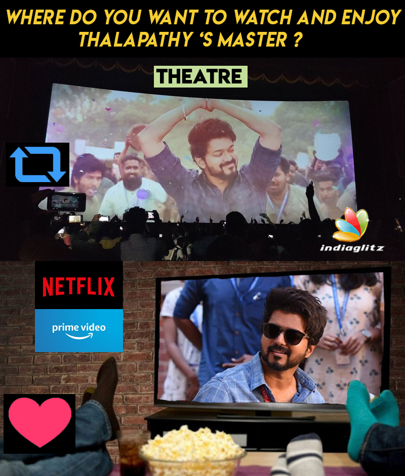 Where do you want to watch and enjoy #Thalapathy ‘s #Master ?  😎🔥 

RT ~ Theatre 
Heart ~ OTT 

#ThalapathyVijay #LokeshKanagaraj #SangeethaVijay #Anirudh #Thalapathy65