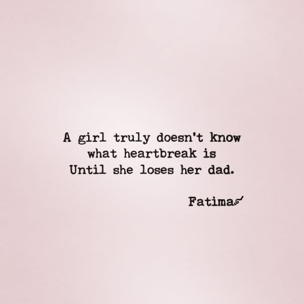 Sad Father Daughter Quotes تويتر \ Fatima Writes Stuff على تويتر: "I Swear I Thought I Knew What  Heartbreak Was Before I Lost My Dad. I Was So Wrong. #Heartbreak #Loss  #Love #Loveyou #Dad #Fatherdaughter #Rip #